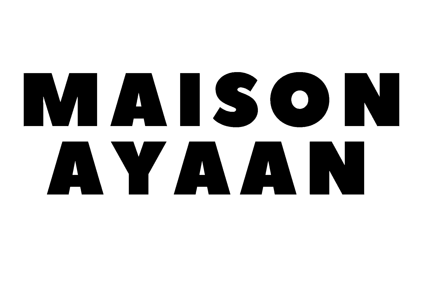 MAISON AYAAN
